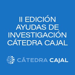 II edición ayudas de investigación Cátedra Cajal
