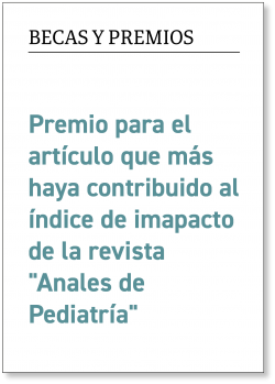 Premio para el artículo que más haya contribuido al índice de imapacto de la revista "Anales de Pediatría"