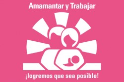 Amamantar y trabajar: ¡logremos que sea posible!